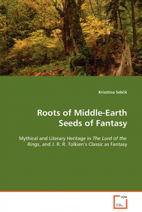 ROOTS OF MIDDLE-EARTH SEEDS OF FANTASY