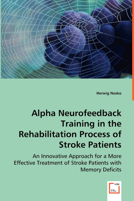ALPHA NEUROFEEDBACK TRAINING IN THE REHABILITATION PROCESS O