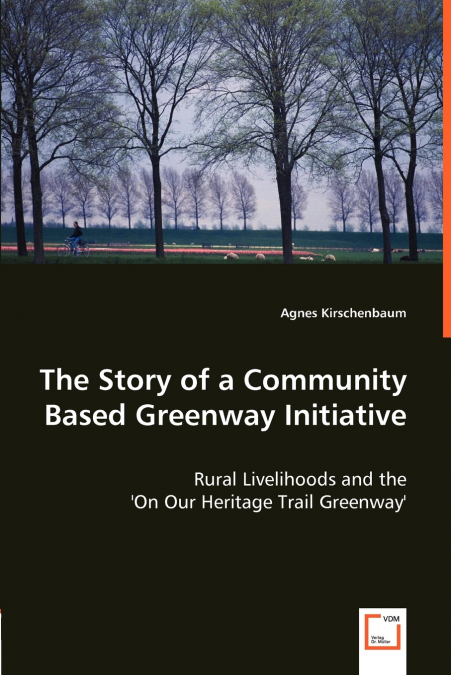 THE STORY OF A COMMUNITY BASED GREENWAY INITIATIVE