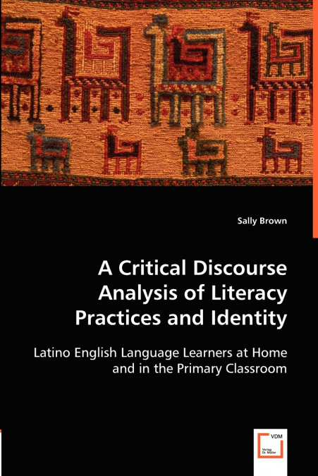 A CRITICAL DISCOURSE ANALYSIS OF LITERACY PRACTICES AND IDEN
