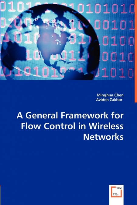 A GENERAL FRAMEWORK FOR FLOW CONTROL IN WIRELESS NETWORKS