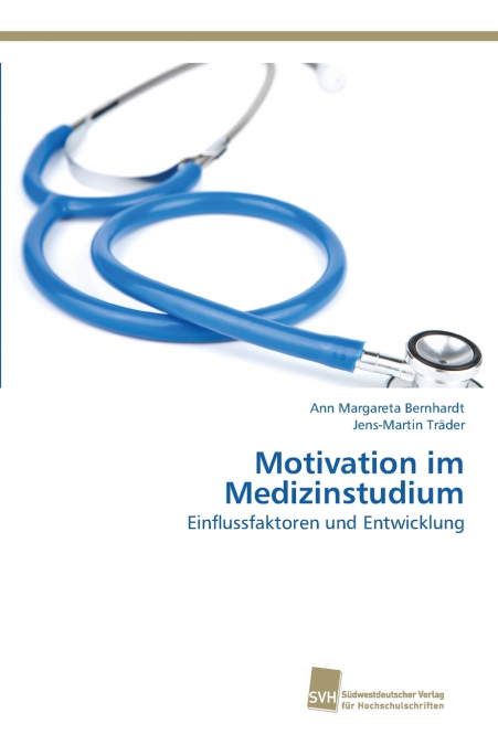 MOTIVATION IM MEDIZINSTUDIUM