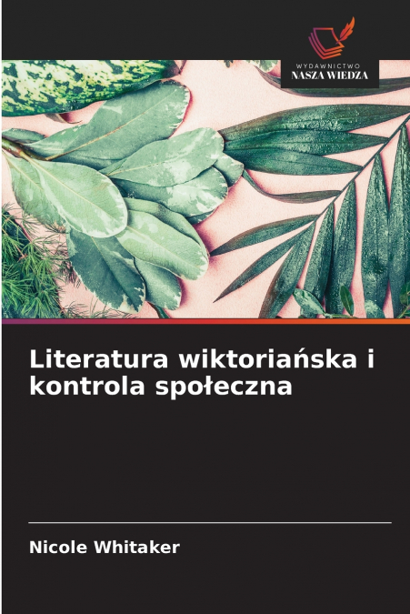 LITERATURA WIKTORIA?SKA I KONTROLA SPO?ECZNA