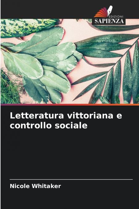 LETTERATURA VITTORIANA E CONTROLLO SOCIALE