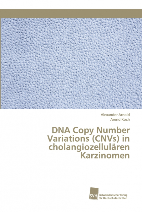 DNA COPY NUMBER VARIATIONS (CNVS) IN CHOLANGIOZELLULAREN KAR