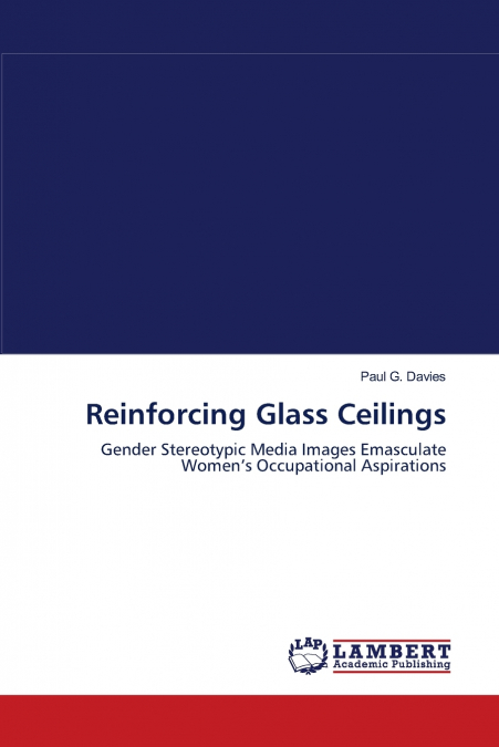 REINFORCING GLASS CEILINGS