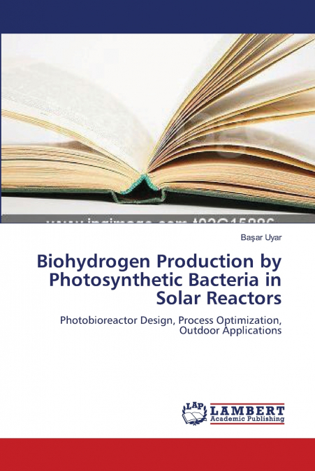 BIOHYDROGEN PRODUCTION BY PHOTOSYNTHETIC BACTERIA IN SOLAR R