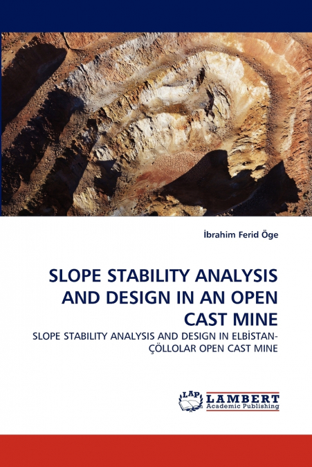 SLOPE STABILITY ANALYSIS AND DESIGN IN AN OPEN CAST MINE