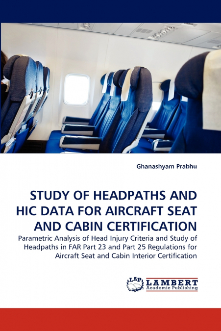 STUDY OF HEADPATHS AND HIC DATA FOR AIRCRAFT SEAT AND CABIN
