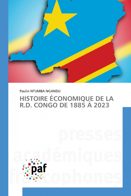 HISTOIRE ECONOMIQUE DE LA R.D. CONGO DE 1885 A 2023