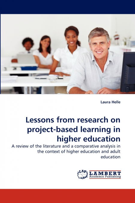 LESSONS FROM RESEARCH ON PROJECT-BASED LEARNING IN HIGHER ED
