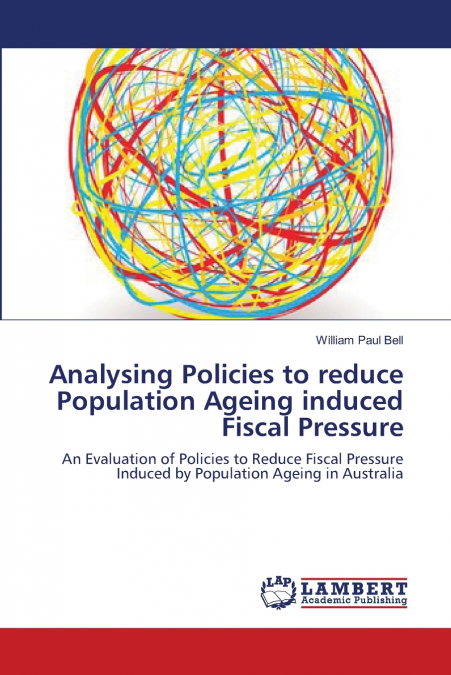 ANALYSING POLICIES TO REDUCE POPULATION AGEING INDUCED FISCA