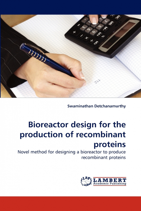 BIOREACTOR DESIGN FOR THE PRODUCTION OF RECOMBINANT PROTEINS