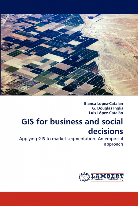 GIS FOR BUSINESS AND SOCIAL DECISIONS