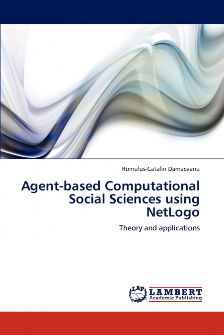 AGENT-BASED COMPUTATIONAL SOCIAL SCIENCES USING NETLOGO
