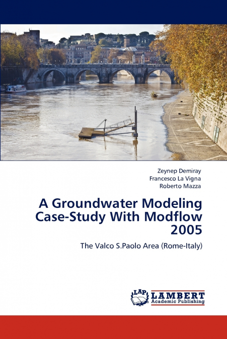 A GROUNDWATER MODELING CASE-STUDY WITH MODFLOW 2005