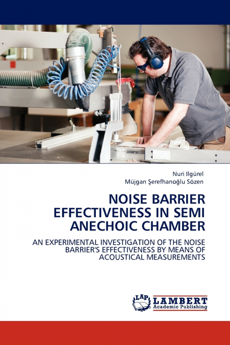 NOISE BARRIER EFFECTIVENESS IN SEMI ANECHOIC CHAMBER