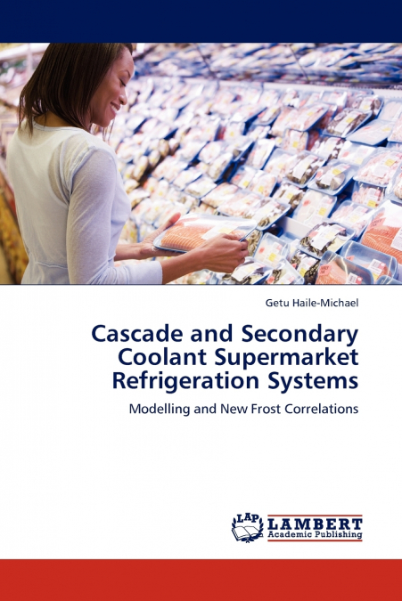 CASCADE AND SECONDARY COOLANT SUPERMARKET REFRIGERATION SYST