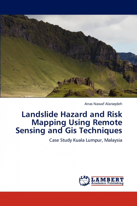 LANDSLIDE HAZARD AND RISK MAPPING USING REMOTE SENSING AND G
