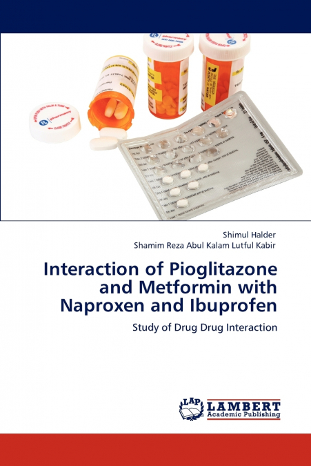 INTERACTION OF PIOGLITAZONE AND METFORMIN WITH NAPROXEN AND