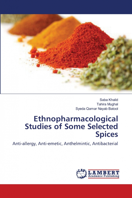 ETHNOPHARMACOLOGICAL STUDIES OF SOME SELECTED SPICES