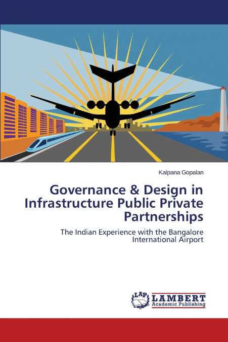 GOVERNANCE & DESIGN IN INFRASTRUCTURE PUBLIC PRIVATE PARTNER