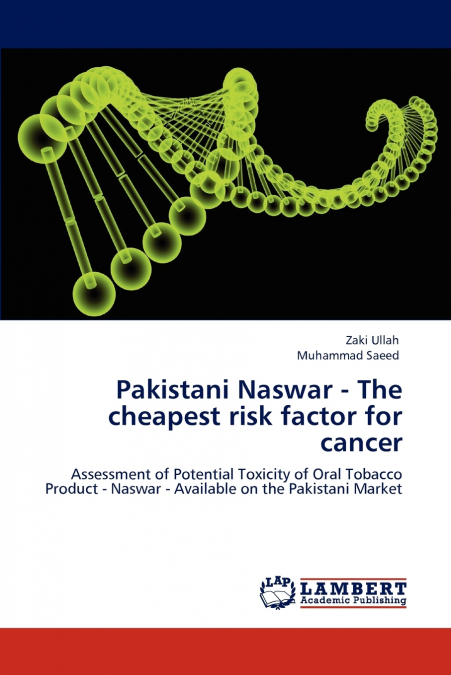PAKISTANI NASWAR - THE CHEAPEST RISK FACTOR FOR CANCER