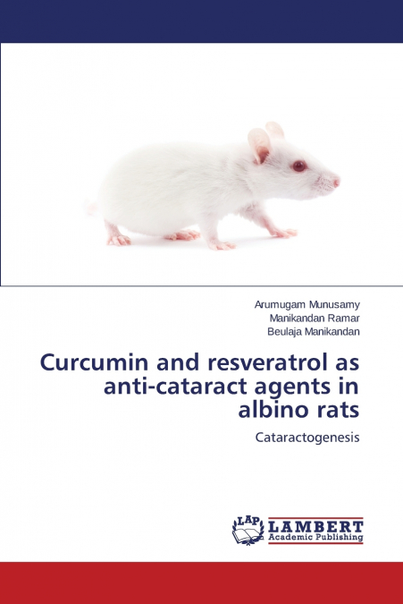 CURCUMIN AND RESVERATROL AS ANTI-CATARACT AGENTS IN ALBINO R