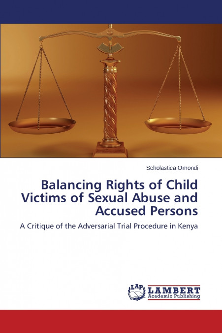 BALANCING RIGHTS OF CHILD VICTIMS OF SEXUAL ABUSE AND ACCUSE