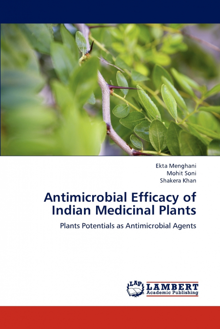 ANTIMICROBIAL EFFICACY OF INDIAN MEDICINAL PLANTS