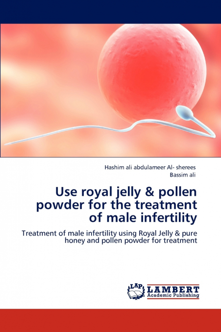 USE ROYAL JELLY & POLLEN POWDER FOR THE TREATMENT OF MALE IN