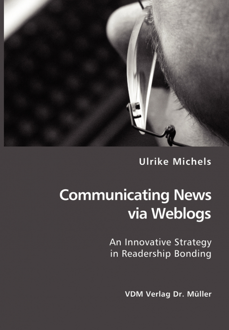 COMMUNICATING NEWS VIA WEBLOGS