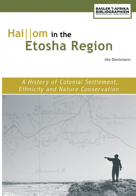 HAI OM IN THE ETOSHA REGION. A HISTORY OF COLONIAL SETTLEME