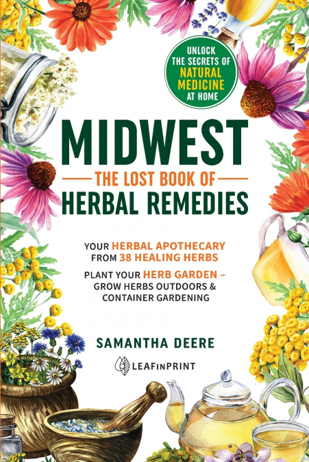 MIDWEST-THE LOST BOOK OF HERBAL REMEDIES, UNLOCK THE SECRETS