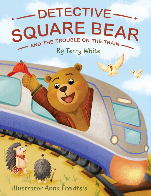 DETECTIVE SQUARE BEAR AND THE TROUBLE ON THE TRAIN