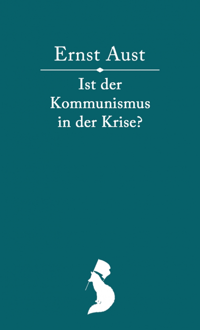 IST DER KOMMUNISMUS IN DER KRISE?