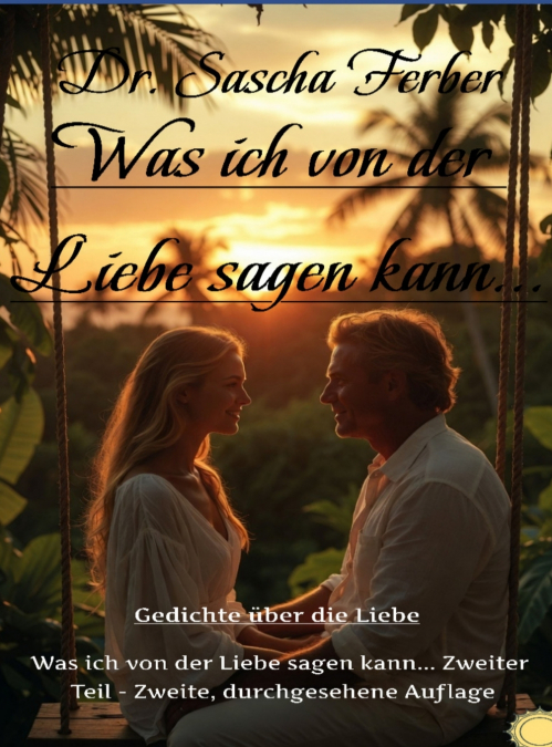 WAS ICH VON DER LIEBE SAGEN KANN... ERSTER TEIL