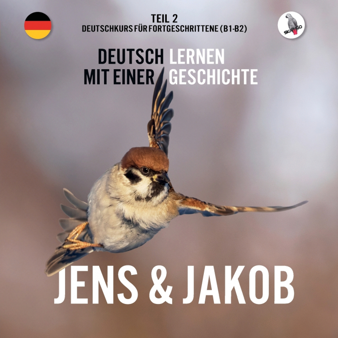 JENS UND JAKOB. DEUTSCHKURS FUR FORTGESCHRITTENE (B1/B2). DE