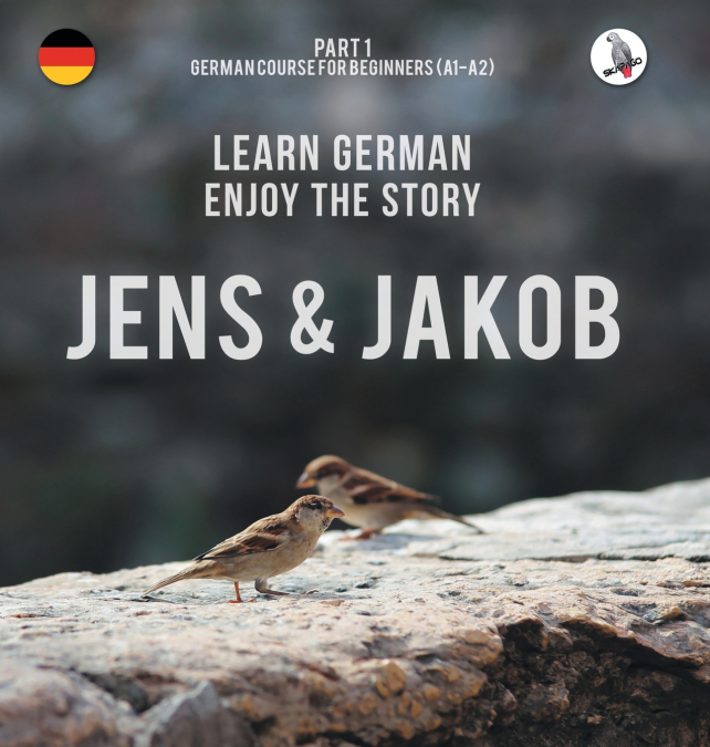 JENS UND JAKOB. LEARN GERMAN. ENJOY THE STORY. PART 1 ? GERM