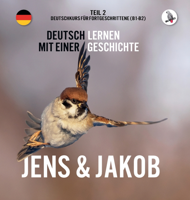 JENS UND JAKOB. DEUTSCHKURS FUR FORTGESCHRITTENE (B1/B2). DE