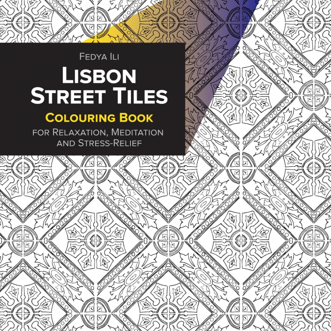 LISBON STREET TILES COLORING BOOK FOR RELAXATION, MEDITATION