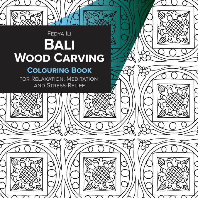 BALI WOOD CARVING COLORING BOOK FOR RELAXATION, MEDITATION A
