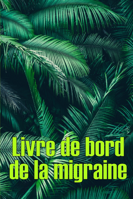 LIVRE DE BORD DE LA MIGRAINE