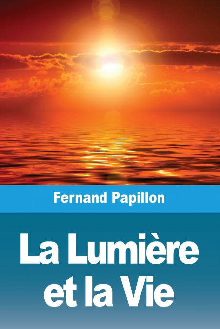 LA LUMIERE ET LA VIE