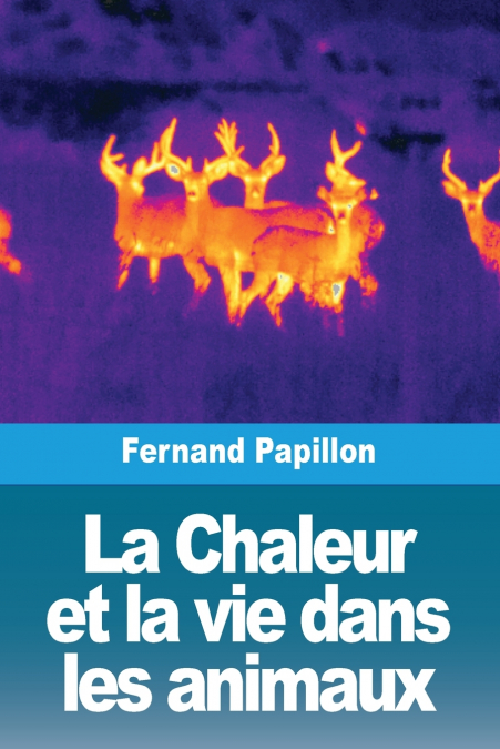 LA CHALEUR ET LA VIE DANS LES ANIMAUX