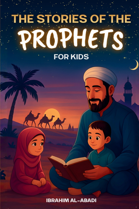 THE 35 MOST BEAUTIFUL STORIES OF THE PROPHETS FOR CHILDREN