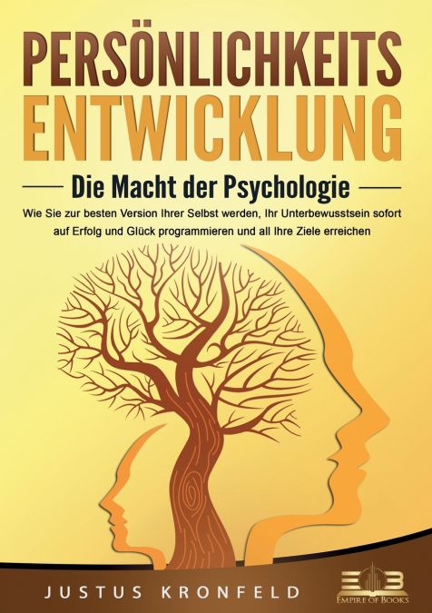 PERS(TM)NLICHKEITSENTWICKLUNG - DIE MACHT DER PSYCHOLOGIE