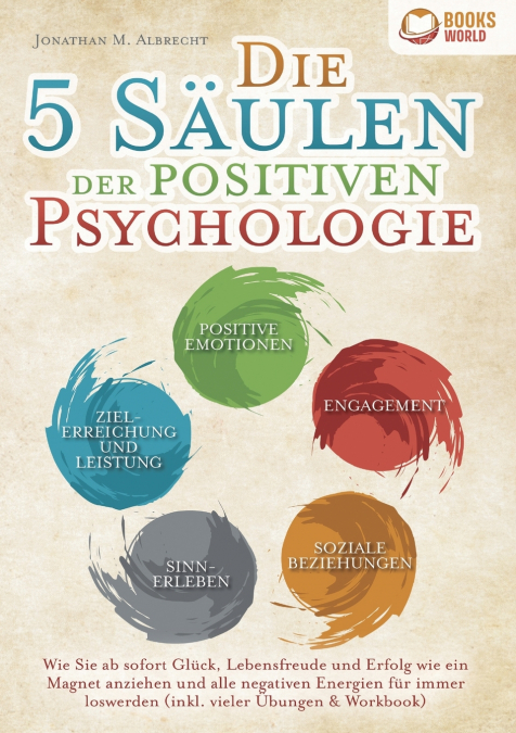 DIE 5 SAULEN DER POSITIVEN PSYCHOLOGIE