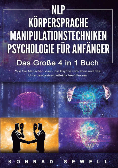 NLP F?R ANF?NGER K(TM)RPERSPRACHE MANIPULATIONSTECHNIKEN