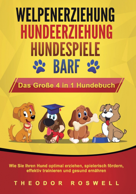 WELPENERZIEHUNG HUNDEERZIEHUNG HUNDESPIELE BARF - DAS